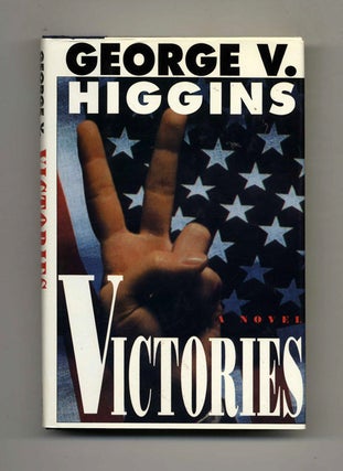 Book #23555 Victories - 1st Edition/1st Printing. George V. Higgins
