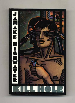 Book #23558 Kill Hole - 1st Edition/1st Printing. Jamake Highwater
