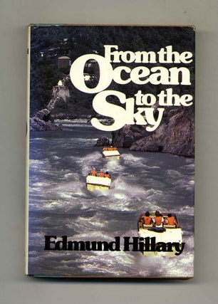 Book #23563 From the Ocean to the Sky - 1st US Edition/1st Printing. Edmund Hillary