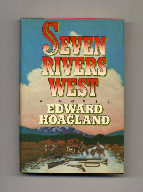 Book #23570 Seven Rivers West - 1st Edition/1st Printing. Edward Hoagland.
