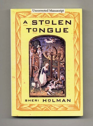 Book #23583 A Stolen Tongue - 1st Edition/1st Printing. Sheri Holman