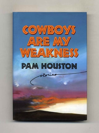 Book #23592 Cowboys are My Weakness - 1st Edition/1st Printing. Pam Houston