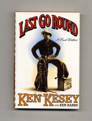 Book #23674 Last Go Round - 1st Edition/1st Printing. Ken Kesey