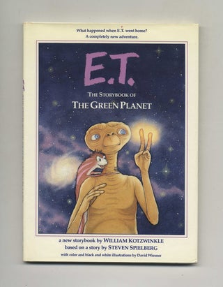 E.T.: The Storybook of the Green Planet - 1st Edition/1st Printing. William Kotzwinkle.