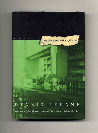 Darkness, take my hand - 1st Edition/1st Printing. Dennis Lehane.