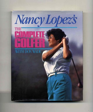 Book #23807 The Complete Golfer - 1st Edition/1st Printing. Nancy Lopez