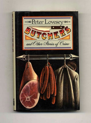 Butchers and Other Stories - 1st Edition/1st Printing. Peter Lovesey.