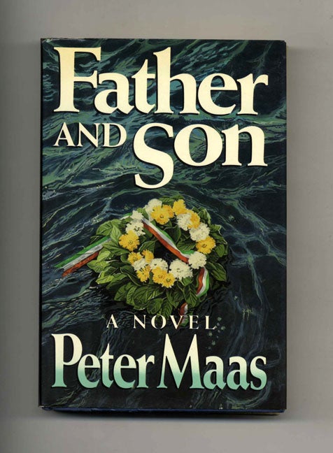 Book #23816 Father and Son - 1st Edition/1st Printing. Peter Maas.