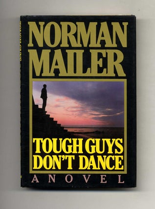 Tough Guys Don’t Dance - 1st Edition/1st Printing. Norman Mailer.