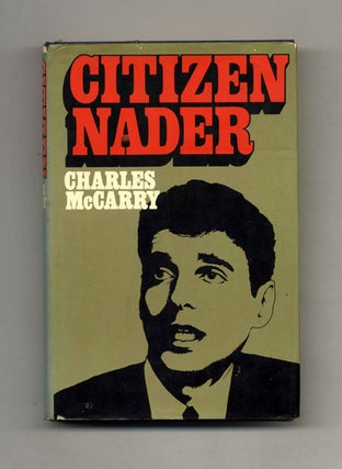 Book #23869 Citizen Nader - 1st Edition/1st Printing. Charles McCarry