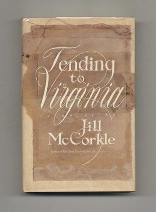 Book #23878 Tending To Virginia - 1st Edition/1st Printing. Jill McCorkle