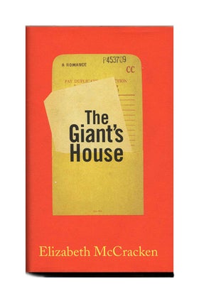 The Giant's House - 1st Edition/1st Printing. Elizabeth McCracken.