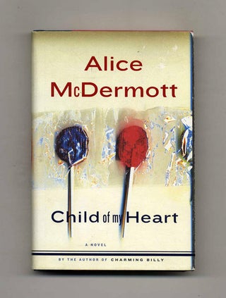 Book #23892 Child of my Heart - 1st Edition/1st Printing. Alice McDermott