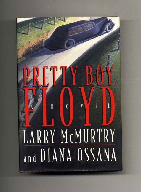 Book #23912 Pretty Boy Floyd - 1st Edition/1st Printing. Larry McMurtry, Diana Ossana.