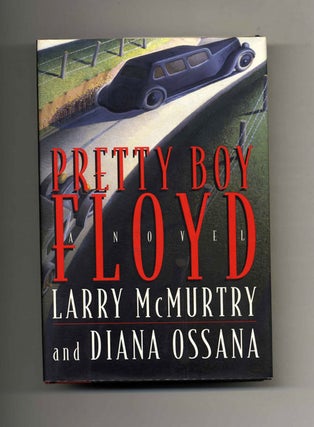 Book #23912 Pretty Boy Floyd - 1st Edition/1st Printing. Larry McMurtry, Diana Ossana