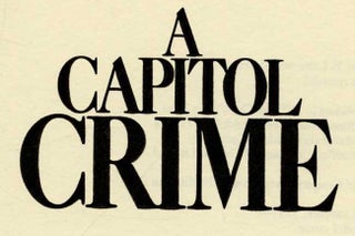 A Capitol Crime - 1st Edition/1st Printing