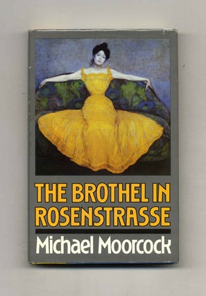 The Brothel In Rosenstrasse - 1st US Edition/1st Printing. Michael Moorcock.