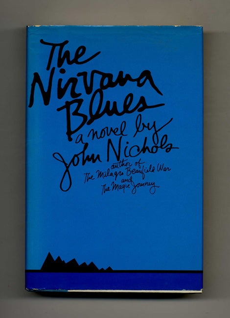 Book #24010 The Nirvana Blue - 1st Edition/1st Printing. John Nichols.