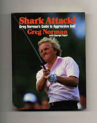 Book #24016 Shark Attack! - 1st Edition/1st Printing. Greg Norman