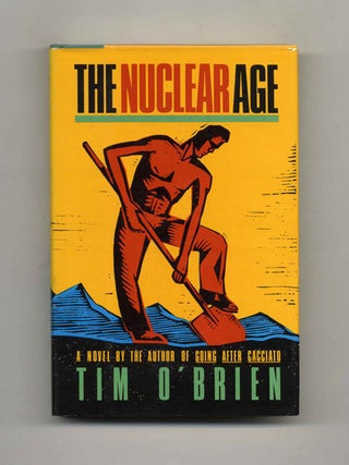 The Nuclear Age - 1st Edition/1st Printing. Tim O’Brien.