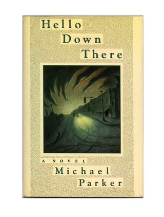 Book #24091 Hello Down There - 1st Edition/1st Printing. Michael Parker