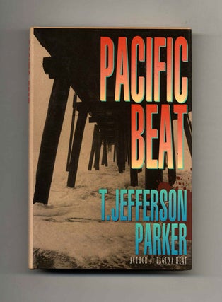 Book #24099 Pacific Beat - 1st Edition/1st Printing. T. Jefferson Parker