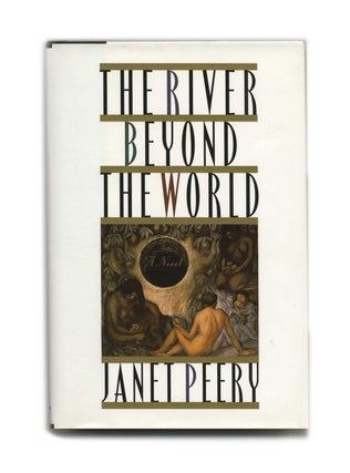 Book #24124 The River Beyond the World - 1st Edition/1st Printing. Janet Peery