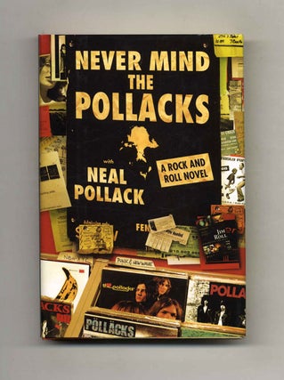 Book #24159 Never Mind the Pollacks: a Rock and Roll Novel - 1st Edition/1st Printing. Neal Pollack