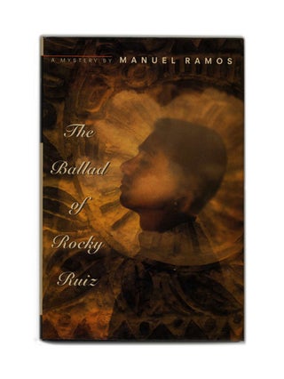 Book #24192 The Ballad of Rocky Ruiz - 1st Edition/1st Printing. Manuel Ramos