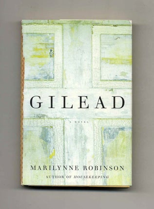 Book #24222 Gilead - 1st US Edition/1st Printing. Marilynne Robinson