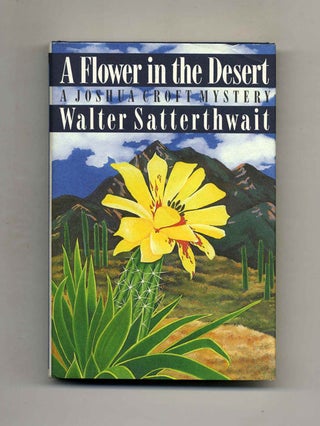 Book #24269 A Flower in the Desert - 1st Edition/1st Printing. Walter Satterthwait