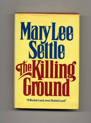 Book #24281 The Killing Ground - 1st Edition/1st Printing. Mary Lee Settle