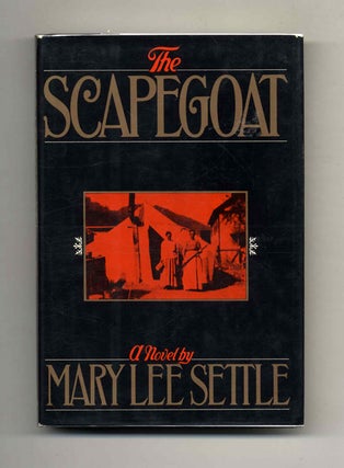 The Scapegoat - 1st Edition/1st Printing. Mary Lee Settle.