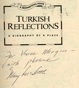 Turkish Reflections: A Biography of a Place - 1st Edition/1st Printing