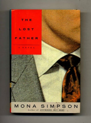 The Lost Father - 1st Edition/1st Printing. Mona Simpson.