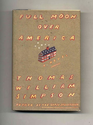 Book #24316 Full Moon Over America - 1st Edition/1st Printing. Thomas William Simpson