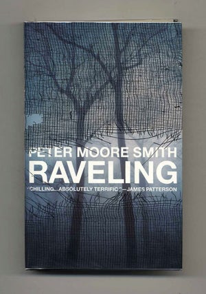 Raveling - 1st Edition/1st Printing. Peter Moore Smith.