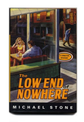 Book #24359 The Low End of Nowhere - 1st Edition/1st Printing. Michael Stone