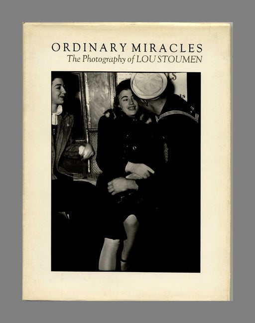Book #24365 Ordinary Miracles: The Photography of Lou Stoumen - 1st Edition/1st Printing. Lou Stoumen.