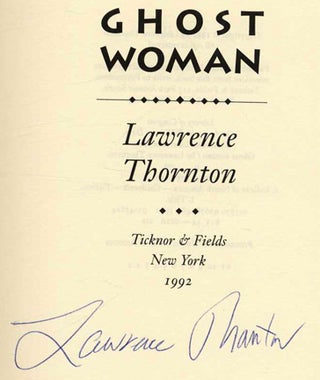 Ghost Woman - 1st Edition/1st Printing. Lawrence Thornton.