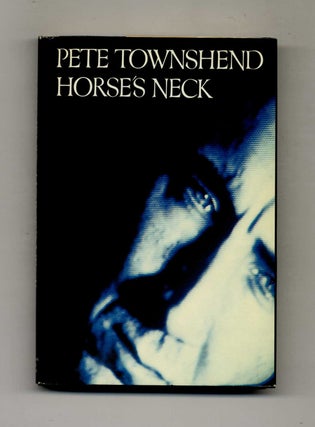 Book #24416 Horse's Neck - 1st Edition/1st Printing. Pete Townshend