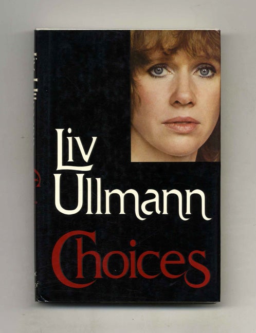 Book #24441 Choices - 1st Edition/1st Printing. Liv Ullmann.