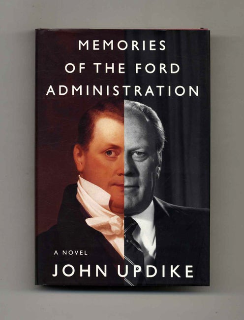 Book #24447 Memoirs of the Ford Administration - 1st Edition/1st Printing. John Updike.