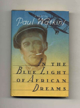 In The Blue Light Of African Dreams - 1st Edition/1st Printing. Paul Watkins.