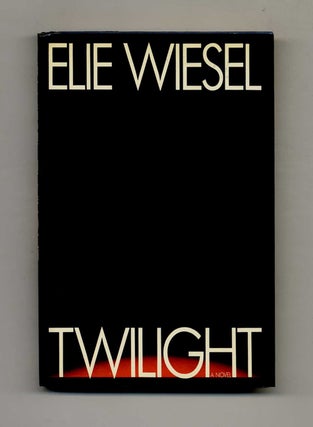 Book #24556 Twilight - 1st Edition/1st Printing. Elie Wiesel