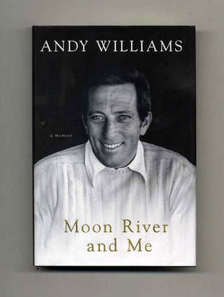Book #24560 Moon River and Me - 1st Edition/1st Printing. Andy Williams