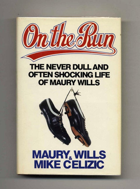 Book #24564 On the Run - 1st Edition/1st Printing. Maury Wills.