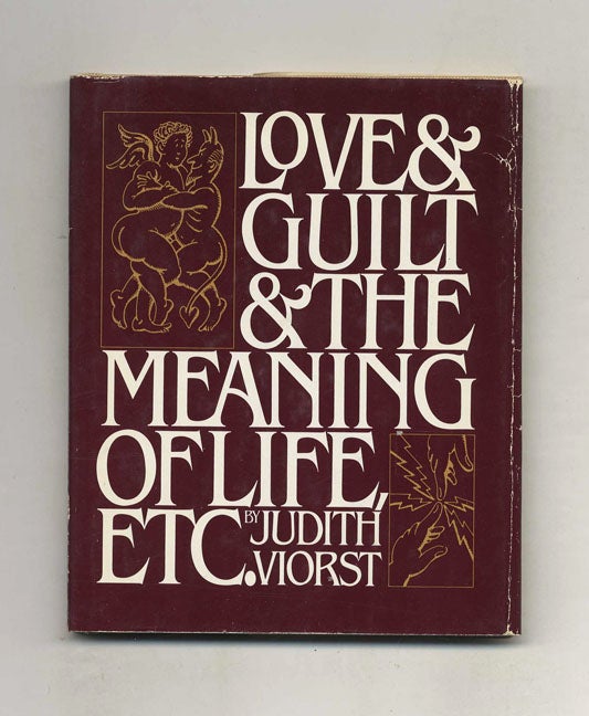 Book #24628 Love & Guilt & The Meaning Of Life, Etc. - 1st Edition/1st Printing. Judith Viorst.