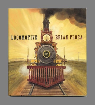 Book #24662 Locomotive - 1st Edition/1st Printing. Brian Floca