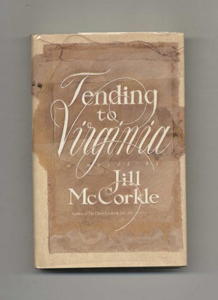 Book #24710 Tending To Virginia - 1st Edition/1st Printing. Jill McCorkle